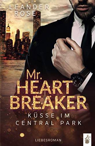 Mr.Heartbreaker: Küsse im Central Park: Liebesroman (Falling for a Gentleman)