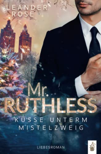 Mr.Ruthless: Küsse unterm Mistelzweig (Falling for a Gentleman) von Independently published