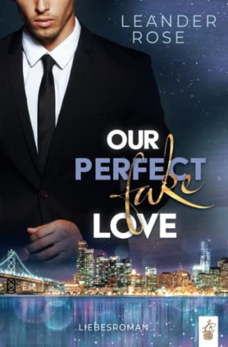 Our perfect fake Love (San Francisco Fake Love) von Independently published
