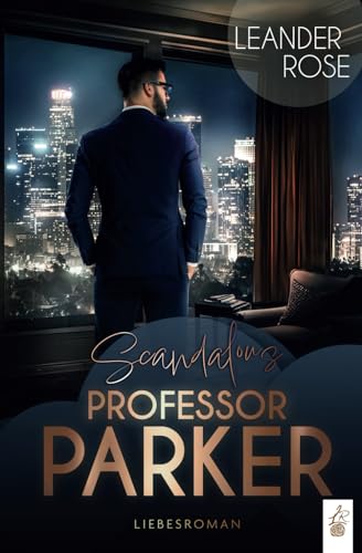 Scandalous Professor Parker (New York Galore Reihe)