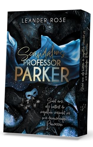Scandalous Professor Parker: Farbschnitt-Ausgabe (Galore-Reihe) von BoD