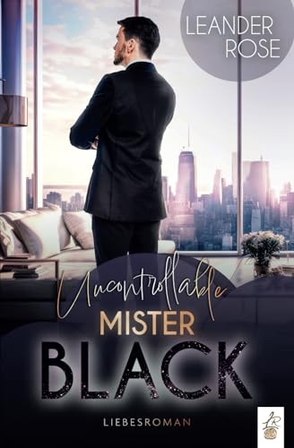 Uncontrollable Mister Black (New York Galore Reihe) von Independently published