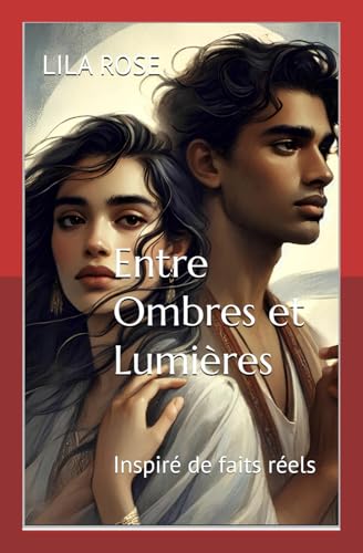 Entre Ombres et Lumières: Inspiré de faits réels von Independently published
