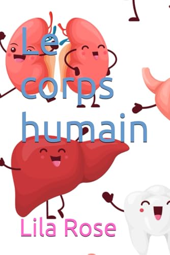 Le corps humain von Independently published