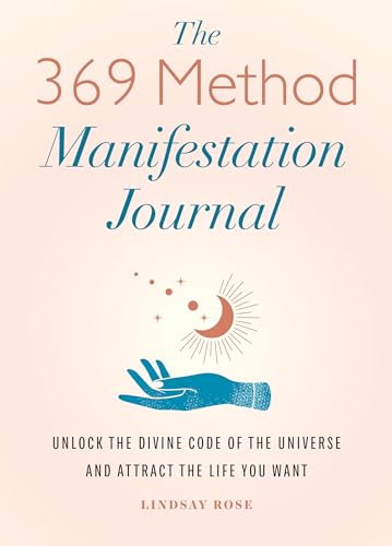 The 369 Method Manifestation Journal: Unlock the Divine Code of the Universe and Attract the Life You Want The 369 Method Manifestation Journal: Unlock the Divine Code of the Universe and Attract the Life You Want von Callisto