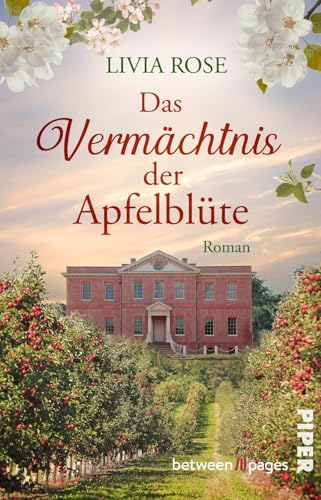 Das Vermächtnis der Apfelblüte: Roman | Romantischer Liebesroman auf zwei Zeitebenen mit Familiengeheimnis in amerikanischer Kleinstadt von between pages by Piper