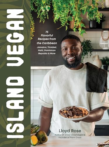 Island Vegan: 75 Flavorful Recipes from the Caribbean: Jamaica, Trinidad, Haiti, Dominican Republic & More von Page Street Publishing Co.
