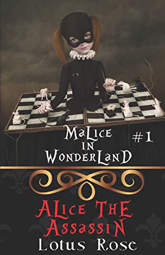 Malice in Wonderland #1: Alice the Assassin (Malice in Wonderland Series, Band 1) von CREATESPACE