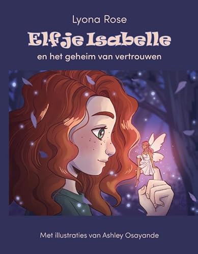 Elfje Isabelle en het geheim van vertrouwen (De elfenhelpers van Amor Silva, 1) von Walking my Revolution Publishers