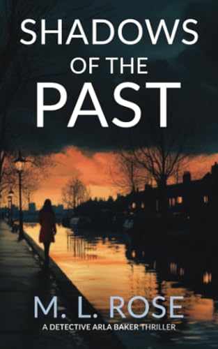 Shadows of the Past (The Arla Baker Series, Band 15) von PublishDrive