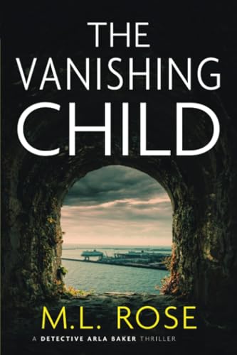 The Vanishing Child (The Arla Baker Series, Band 9) von PublishDrive