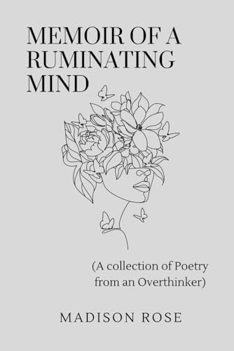 Memoir of a Ruminating Mind: (A Collection of Poetry from an Overthinker)
