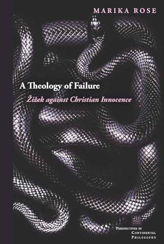 A Theology of Failure: ¿i¿ek against Christian Innocence (Perspectives in Continental Philosophy)