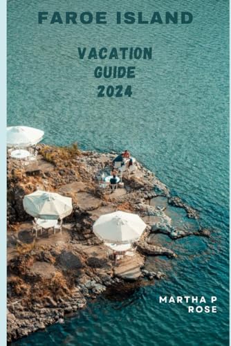 Faroe island vacation guide: Ultimate Nordic Escape (Wanderlust Chronicles: A Traveler's Guide", Band 26) von Independently published