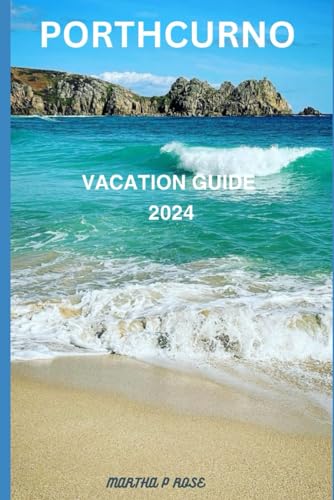 Porthcurno vacation guide 2024: Your trip companion to unwind and explore (Wanderlust Chronicles: A Traveler's Guide", Band 21) von Independently published
