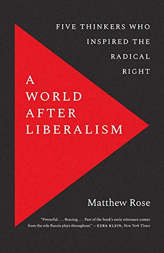 World after Liberalism: Philosophers of the Radical Right von Yale University Press