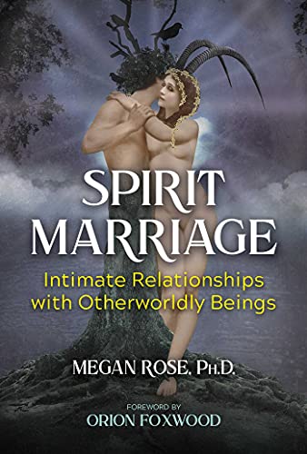 Spirit Marriage: Intimate Relationships with Otherworldly Beings (A Sacred Planet Book) von Bear & Company