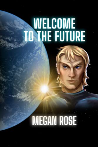 Welcome to the Future: An Alien Abduction, A Galactic War and the Birth of a New Era von Independently published