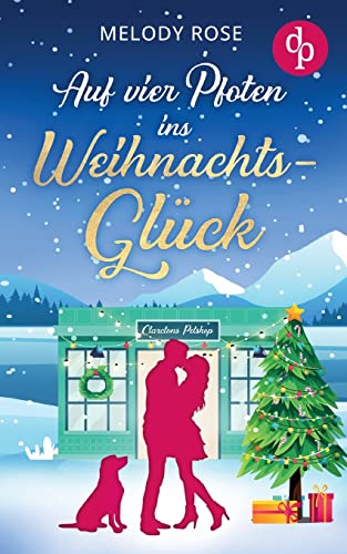 Auf vier Pfoten ins Weihnachtsglück von dp DIGITAL PUBLISHERS GmbH