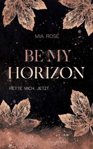 Be my Horizon: Rette mich. Jetzt