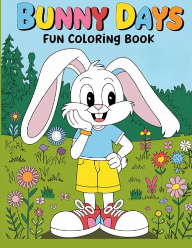 Bunny Days: A Fun Coloring Book for Kids – Vibrant and Joyful Adventures Bunny Days: A Fun Coloring Book for Kids – Vibrant and Joyful Adventures von Independently published