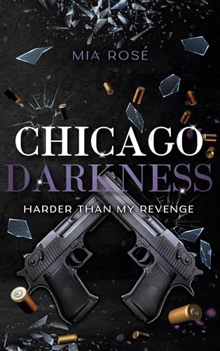 Chicago Darkness: Harder than my Revenge (Chicago Darkness Reihe) von Book on Demand