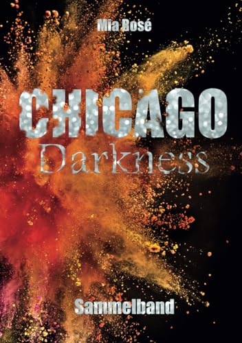 Chicago Darkness: Sammelband (Chicago Lights)
