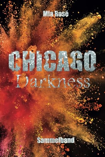 Chicago Darkness: Sammelband (Chicago Lights)