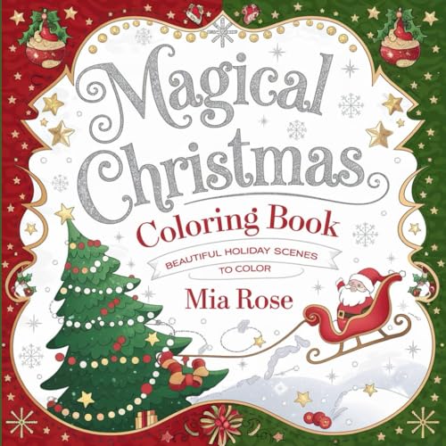 Magical Christmas Coloring Book: Beautiful Holiday Scenes to Color – Perfect for Relaxation and Festive Fun Magical Christmas Coloring Book: Beautiful Holiday Scenes to Color – Perfect for Relaxation and Festive Fun von Independently published