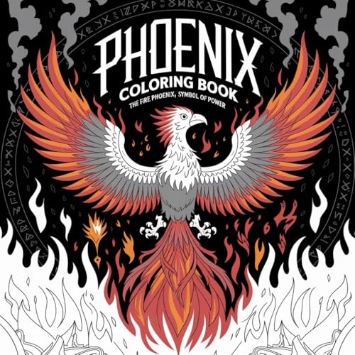 Phoenix Coloring Book: The Fire Phoenix, Symbol of Power (Mythology and Mysticism) von Independently published