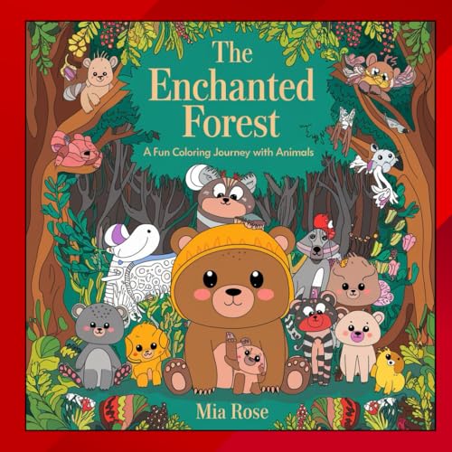 The Enchanted Forest: A Magical Coloring Adventure with Adorable Animals: Relax, Unwind, and Spark Creativity! The Enchanted Forest: A Magical Coloring Adventure with Adorable Animals: Relax, Unwind, and Spark Creativity! von Independently published