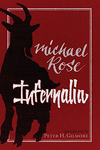 Infernalia: The Writings of Michael Rose von Underworld Amusements