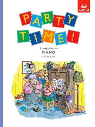 Party Time! 15 party pieces for piano (Easier Piano Pieces (ABRSM))