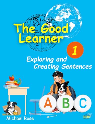 ''The Good Learner 1'': ''Exploring and Creating Sentences'' von Independently published