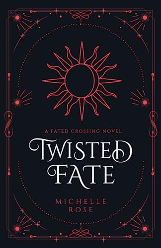 Twisted Fate: A Fated Crossing Novel (Fated Crossing Series, Band 2)