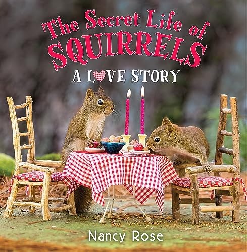 The Secret Life of Squirrels: A Love Story von Little, Brown Books for Young Readers