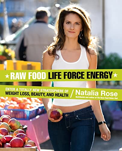 Raw Food Life Force Energy: Enter a Totally New Stratosphere of Weight Loss, Beauty, and Health (Raw Food Series, 2, Band 2) von William Morrow