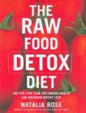 The Raw Food Detox Diet: The Five-Step Plan for Vibrant Health and Maximum Weight Loss von William Morrow
