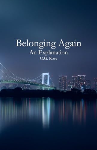 Belonging Again: An Explanation (Part I)