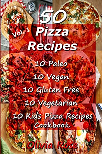 50 Pizza Recipes 10 Paleo 10 Vegan 10 Gluten Free 10 Vegetarian 10 Kids Pizza Recipes Cookbook (Recipe Junkies, Pizza Cookbook Recipes, Band 1)