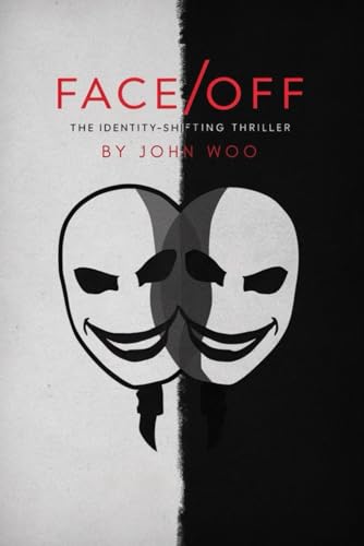 Face/Off: The Identity-Shifting Thriller by John Woo Face/Off: The Identity-Shifting Thriller by John Woo von Independently published