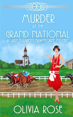 Murder at the Grand National: A 1920's Historical Cozy Mystery (A Lady Elizabeth Hawthorne Mystery, Band 4)