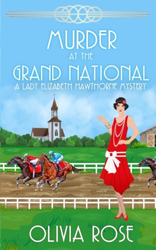 Murder at the Grand National: A 1920's Historical Cozy Mystery (A Lady Elizabeth Hawthorne Mystery, Band 4)