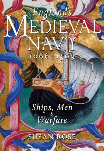 England's Medieval Navy 1066-1509: Ships, Men and Warfare: Ships, Men & Warfare England's Medieval Navy 1066-1509: Ships, Men and Warfare: Ships, Men & Warfare
