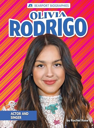 Olivia Rodrigo: Actor and Singer (Bearport Biographies (Set 2))