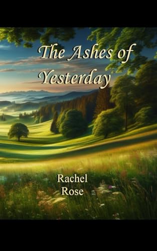 The Ashes of Yesterday von Independently published
