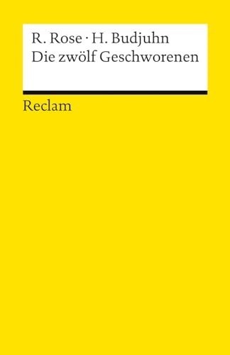 Die zwölf Geschworenen. Für die deutsche Bühne dramatisiert von Horst Budjuhn: Rose, Reginald; Budjuhn, Horst – Deutsch-Lektüre, deutsche Literatur-Klassiker – 14466 (Reclams Universal-Bibliothek)
