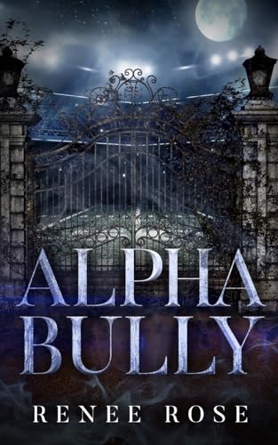 Alpha Bully: An Enemies-to-Lovers Shifter Romance (Wolf Ridge High, Band 1) von Renee Rose Romance