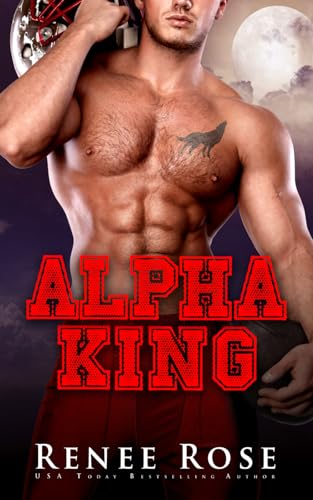 Alpha King: A Wolf Shifter Academy Romance (Wolf Ridge High) von Renee Rose Romance