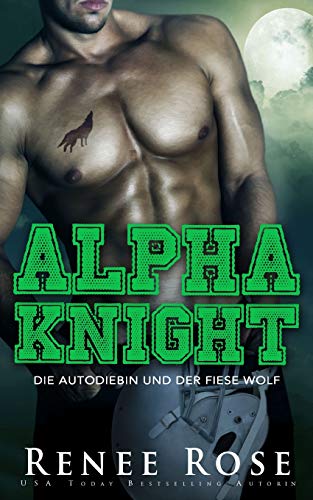 Alpha Knight: Die Autodiebin und der fiese Wolf (Wolf Ridge High)